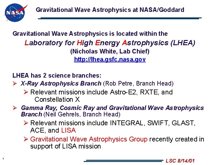 Gravitational Wave Astrophysics at NASA/Goddard Gravitational Wave Astrophysics is located within the Laboratory for