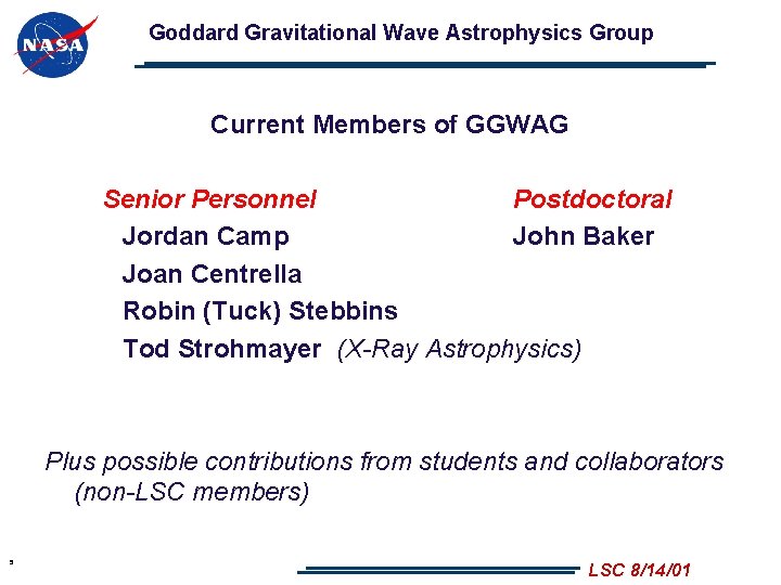 Goddard Gravitational Wave Astrophysics Group Current Members of GGWAG Senior Personnel Postdoctoral Jordan Camp