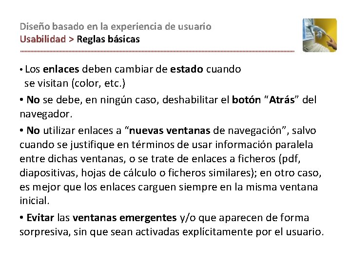 Diseño basado en la experiencia de usuario Usabilidad > Reglas básicas • Los enlaces