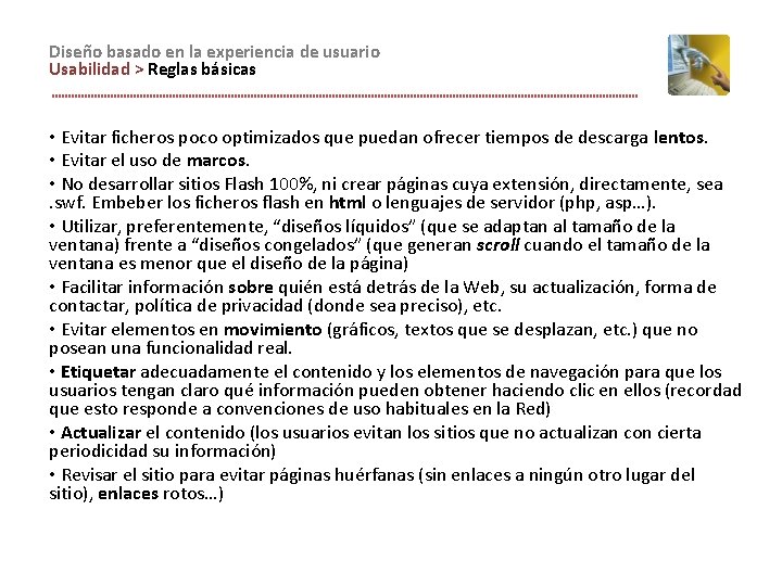 Diseño basado en la experiencia de usuario Usabilidad > Reglas básicas • Evitar ficheros