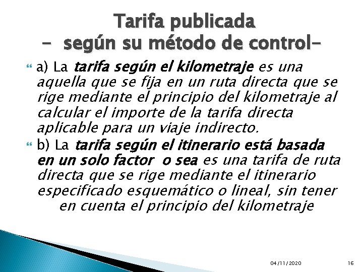 Tarifa publicada - según su método de control- a) La tarifa según el kilometraje