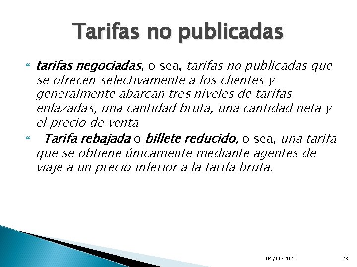 Tarifas no publicadas tarifas negociadas, o sea, tarifas no publicadas que se ofrecen selectivamente