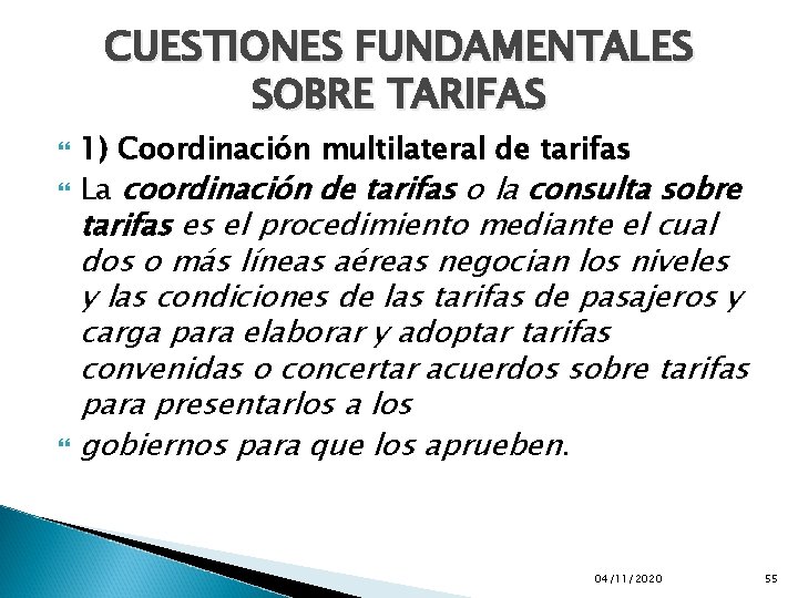 CUESTIONES FUNDAMENTALES SOBRE TARIFAS 1) Coordinación multilateral de tarifas La coordinación de tarifas o