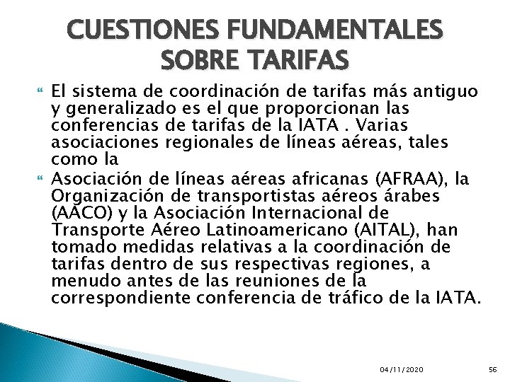 CUESTIONES FUNDAMENTALES SOBRE TARIFAS El sistema de coordinación de tarifas más antiguo y generalizado