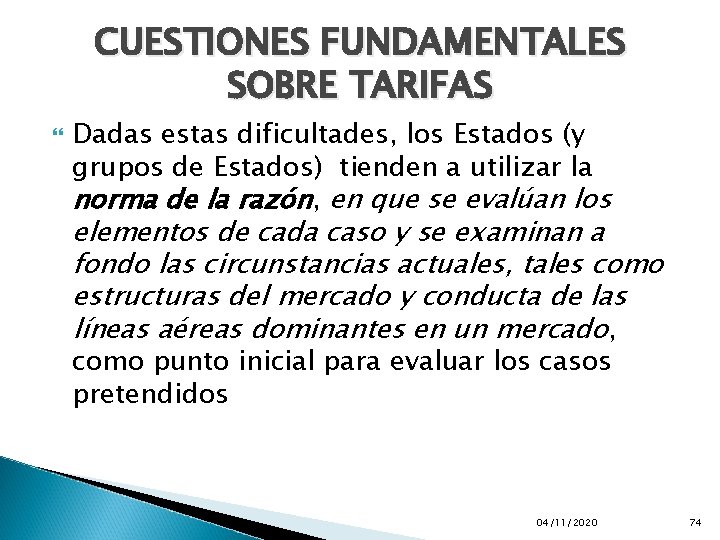 CUESTIONES FUNDAMENTALES SOBRE TARIFAS Dadas estas dificultades, los Estados (y grupos de Estados) tienden