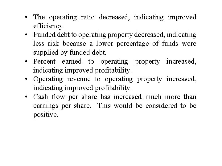  • The operating ratio decreased, indicating improved efficiency. • Funded debt to operating