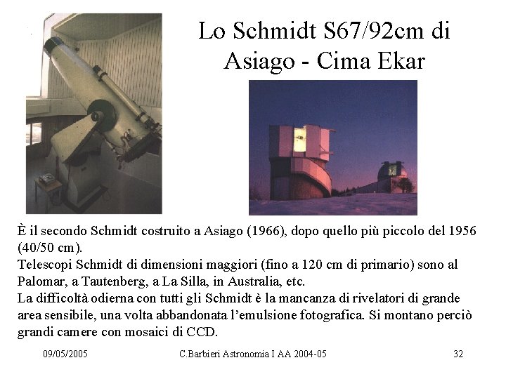 Lo Schmidt S 67/92 cm di Asiago - Cima Ekar È il secondo Schmidt