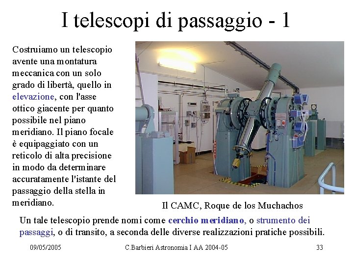 I telescopi di passaggio - 1 Costruiamo un telescopio avente una montatura meccanica con