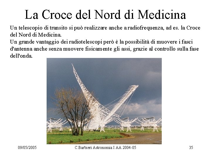 La Croce del Nord di Medicina Un telescopio di transito si può realizzare anche