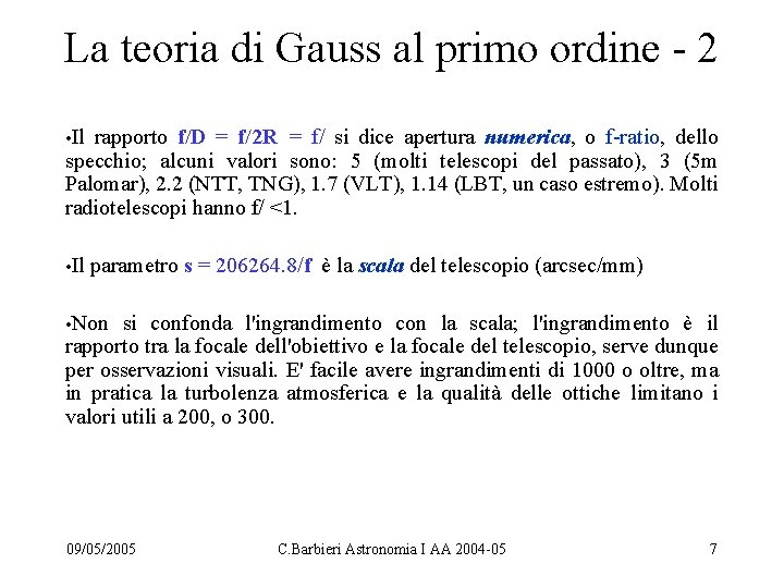 La teoria di Gauss al primo ordine - 2 • Il rapporto f/D =