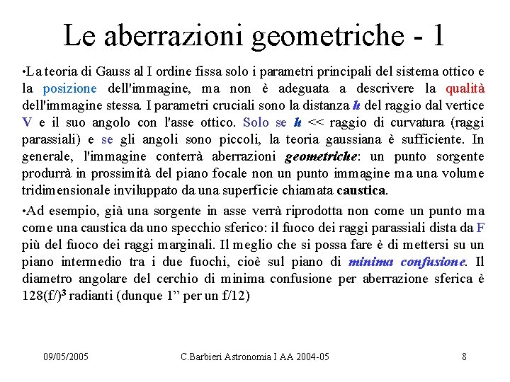 Le aberrazioni geometriche - 1 • La teoria di Gauss al I ordine fissa