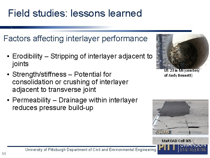 Field studies: lessons learned Factors affecting interlayer performance • Erodibility – Stripping of interlayer
