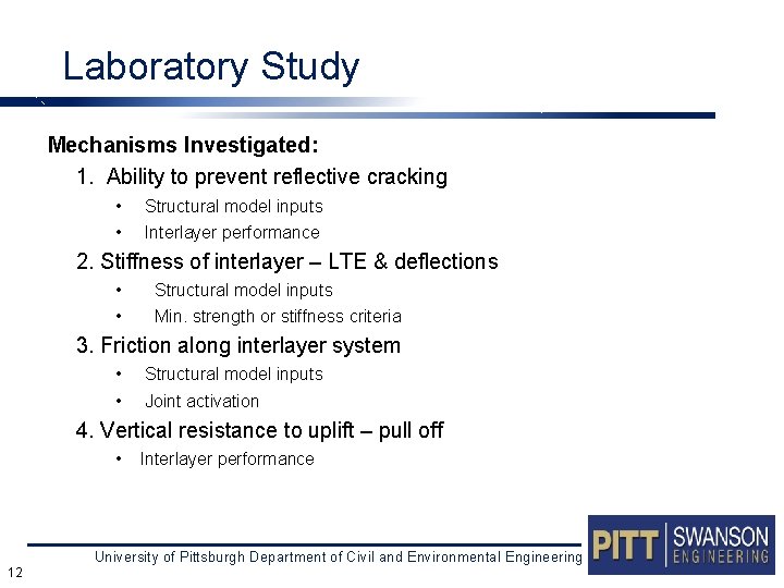 Laboratory Study Mechanisms Investigated: 1. Ability to prevent reflective cracking • • Structural model