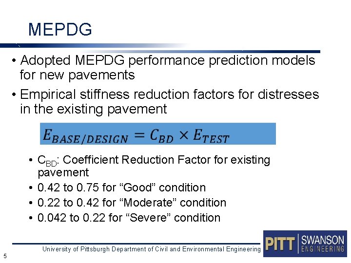 MEPDG • Adopted MEPDG performance prediction models for new pavements • Empirical stiffness reduction