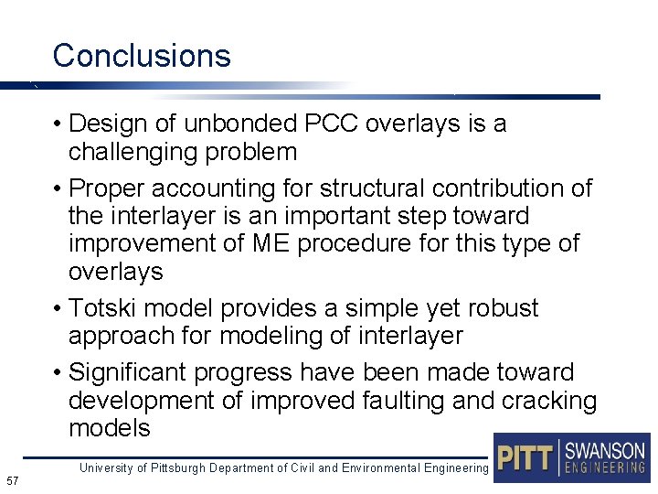 Conclusions • Design of unbonded PCC overlays is a challenging problem • Proper accounting