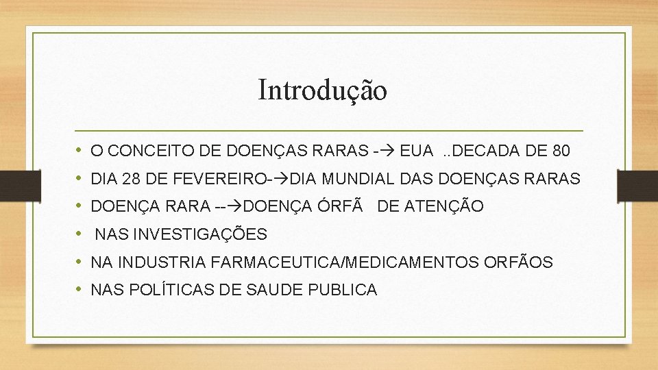 Introdução • • • O CONCEITO DE DOENÇAS RARAS - EUA . . DECADA