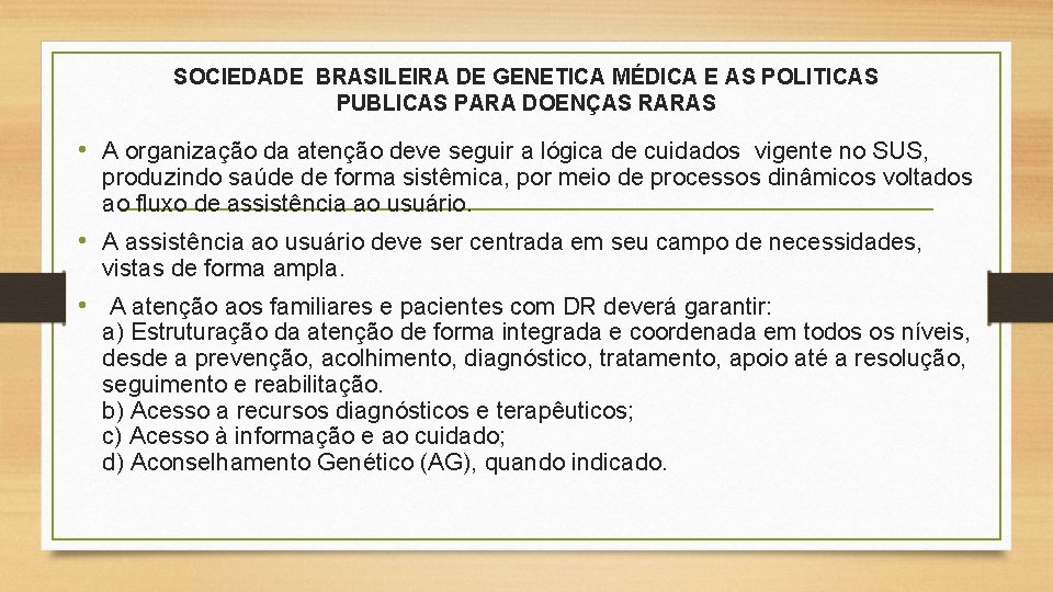 SOCIEDADE BRASILEIRA DE GENETICA MÉDICA E AS POLITICAS PUBLICAS PARA DOENÇAS RARAS • A