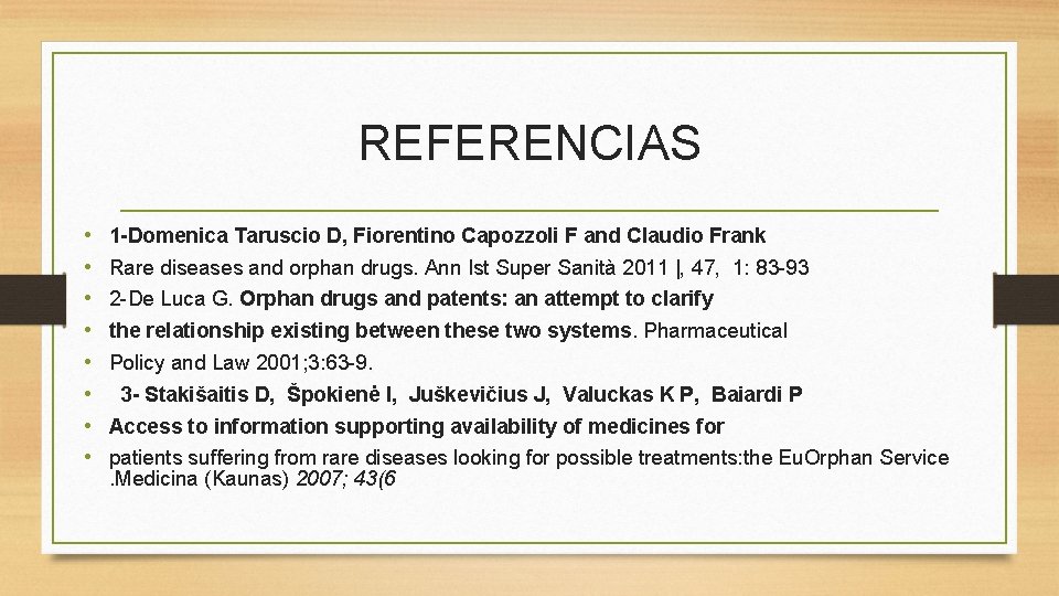 REFERENCIAS • • 1 -Domenica Taruscio D, Fiorentino Capozzoli F and Claudio Frank Rare