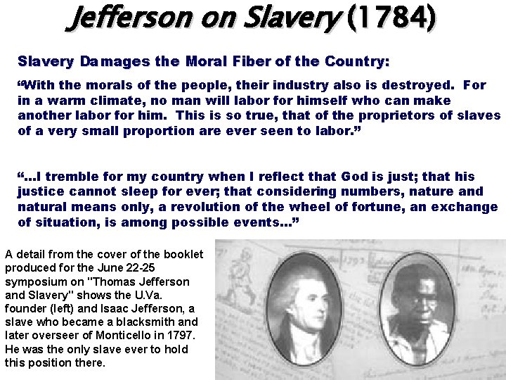 Jefferson on Slavery (1784) Slavery Damages the Moral Fiber of the Country: “With the