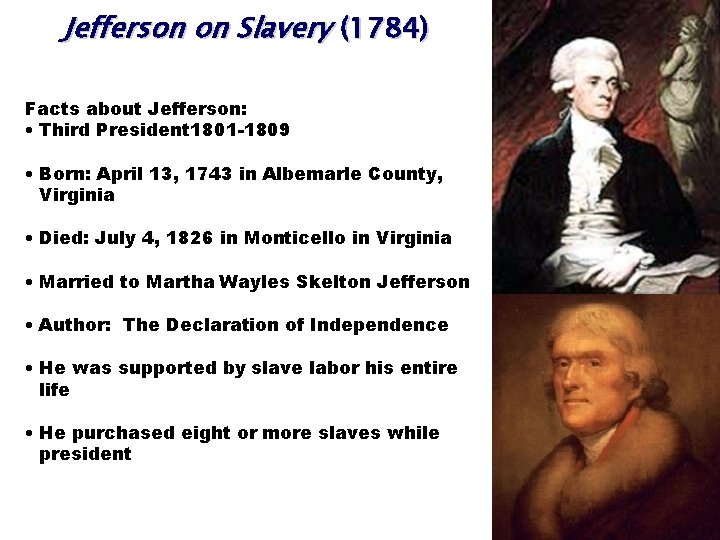 Jefferson on Slavery (1784) Facts about Jefferson: • Third President 1801 -1809 • Born: