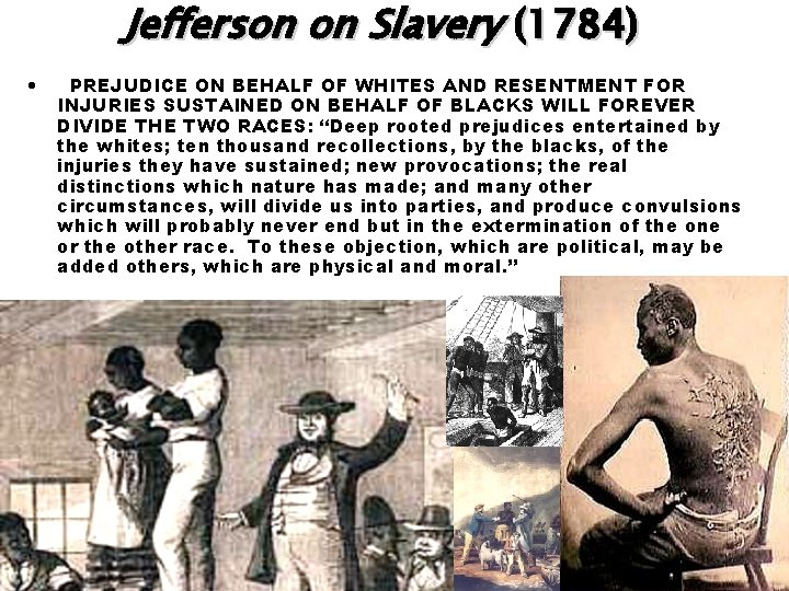 Jefferson on Slavery (1784) • PREJUDICE ON BEHALF OF WHITES AND RESENTMENT FOR INJURIES