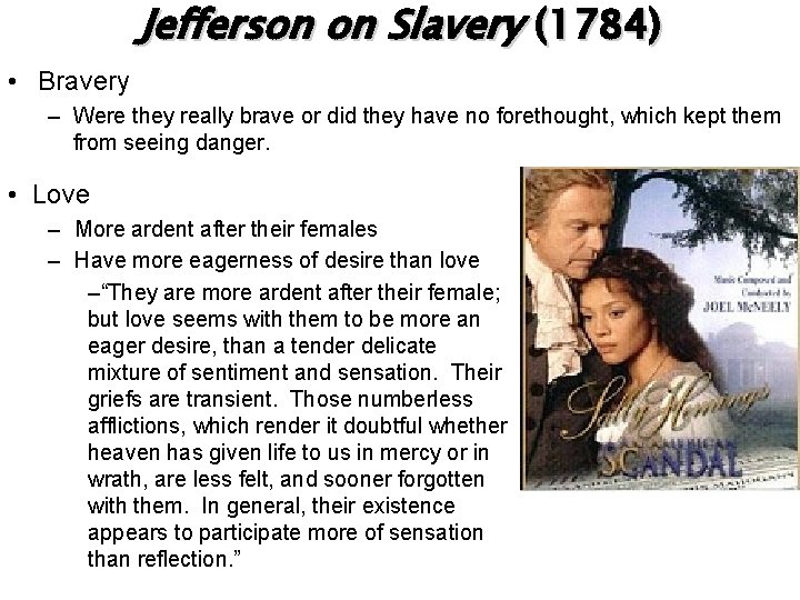 Jefferson on Slavery (1784) • Bravery – Were they really brave or did they