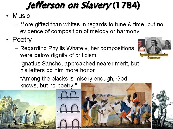Jefferson on Slavery (1784) • Music – More gifted than whites in regards to