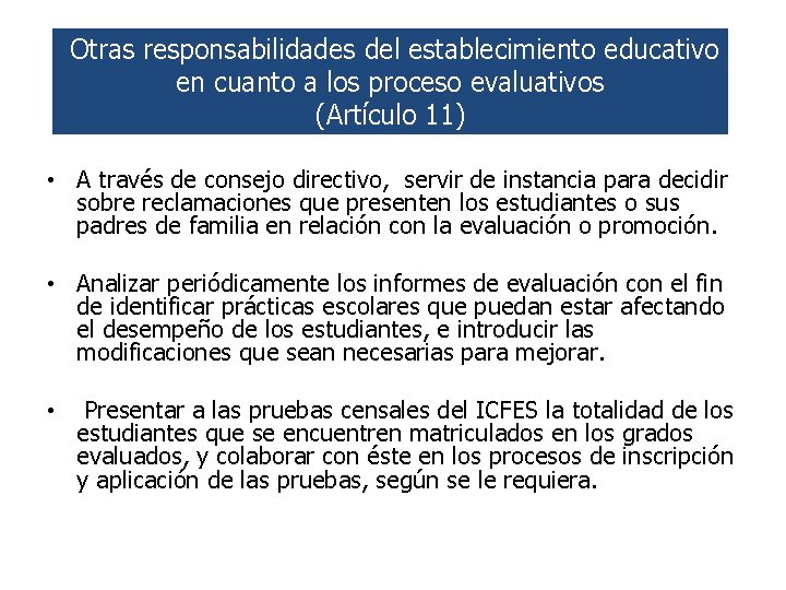  Otras responsabilidades del establecimiento educativo en cuanto a los proceso evaluativos (Artículo 11)