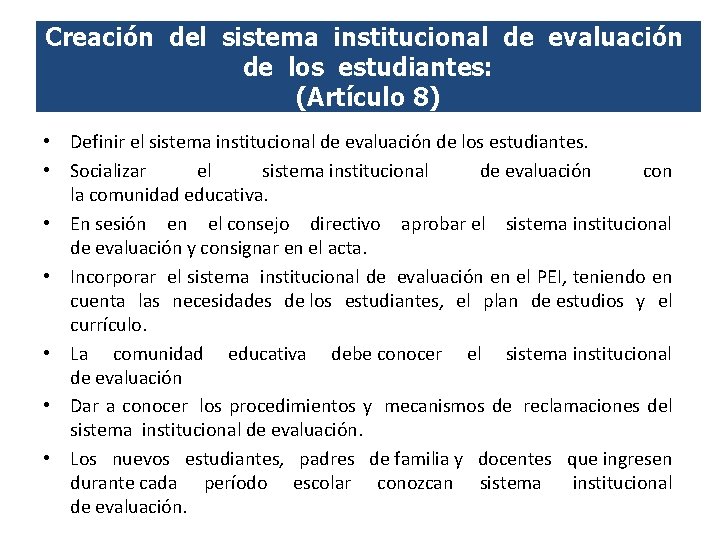 Creación del sistema institucional de evaluación de los estudiantes: (Artículo 8) • Definir el