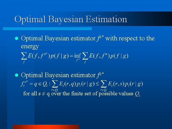 Optimal Bayesian Estimation l Optimal Bayesian estimator fa* with respect to the energy l