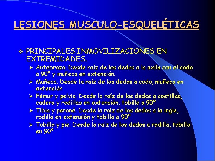 LESIONES MUSCULO-ESQUELÉTICAS v PRINCIPALES INMOVILIZACIONES EN EXTREMIDADES. Ø Antebrazo. Desde raíz de los dedos