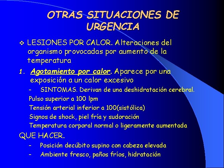 OTRAS SITUACIONES DE URGENCIA LESIONES POR CALOR. Alteraciones del organismo provocadas por aumento de