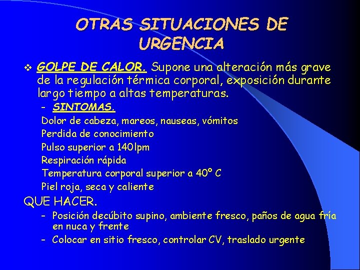 OTRAS SITUACIONES DE URGENCIA v GOLPE DE CALOR. Supone una alteración más grave de