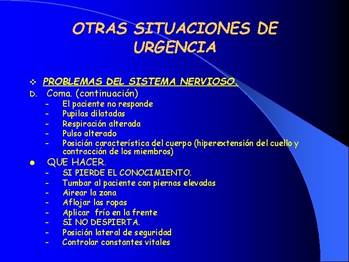 OTRAS SITUACIONES DE URGENCIA v D. l PROBLEMAS DEL SISTEMA NERVIOSO. Coma. (continuación) –