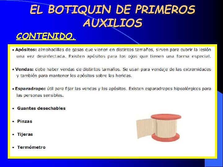 EL BOTIQUIN DE PRIMEROS AUXILIOS CONTENIDO. 