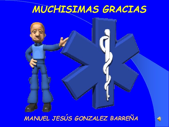 MUCHISIMAS GRACIAS MANUEL JESÚS GONZALEZ BARREÑA 