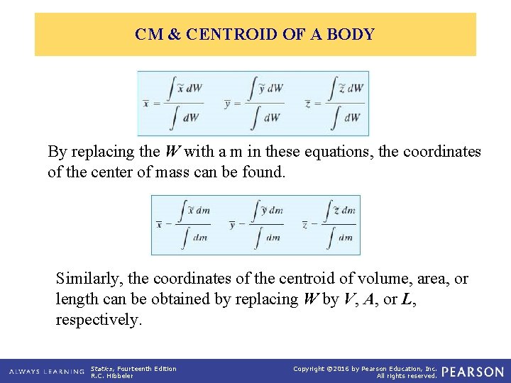 CM & CENTROID OF A BODY By replacing the W with a m in