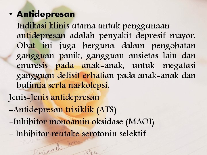  • Antidepresan Indikasi klinis utama untuk penggunaan antidepresan adalah penyakit depresif mayor. Obat