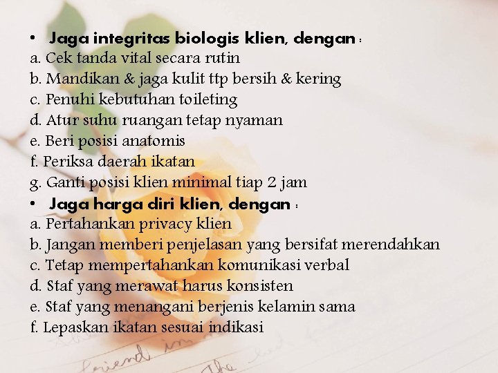  • Jaga integritas biologis klien, dengan : a. Cek tanda vital secara rutin