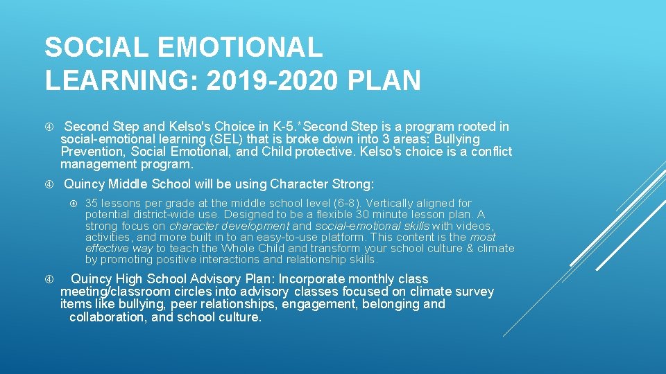 SOCIAL EMOTIONAL LEARNING: 2019 -2020 PLAN Second Step and Kelso's Choice in K-5. *Second