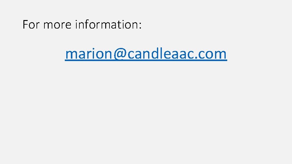 For more information: marion@candleaac. com 