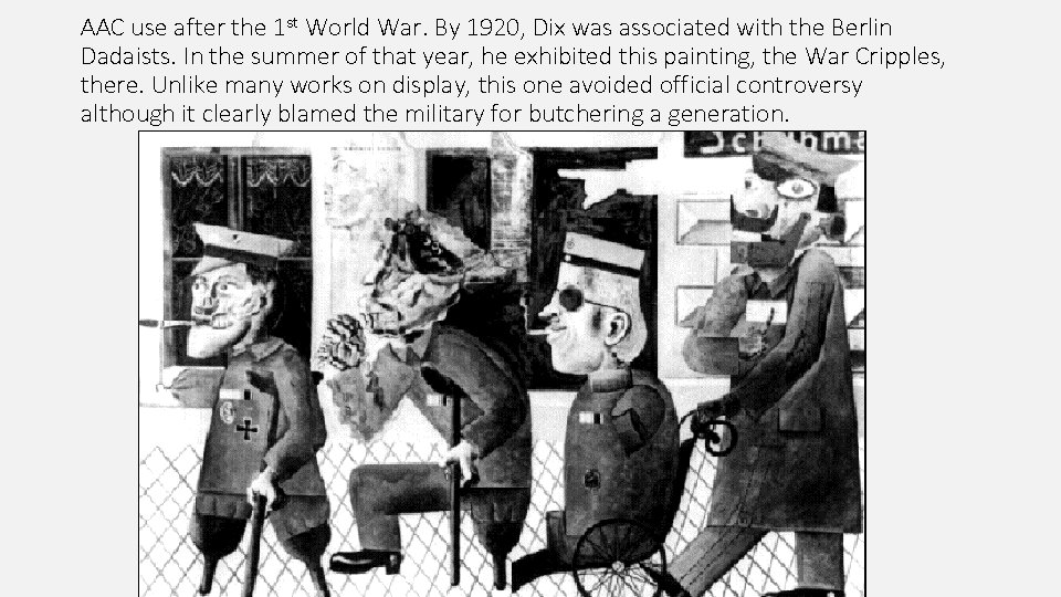 AAC use after the 1 st World War. By 1920, Dix was associated with