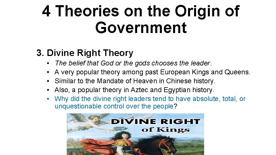 4 Theories on the Origin of Government 3. Divine Right Theory • • •