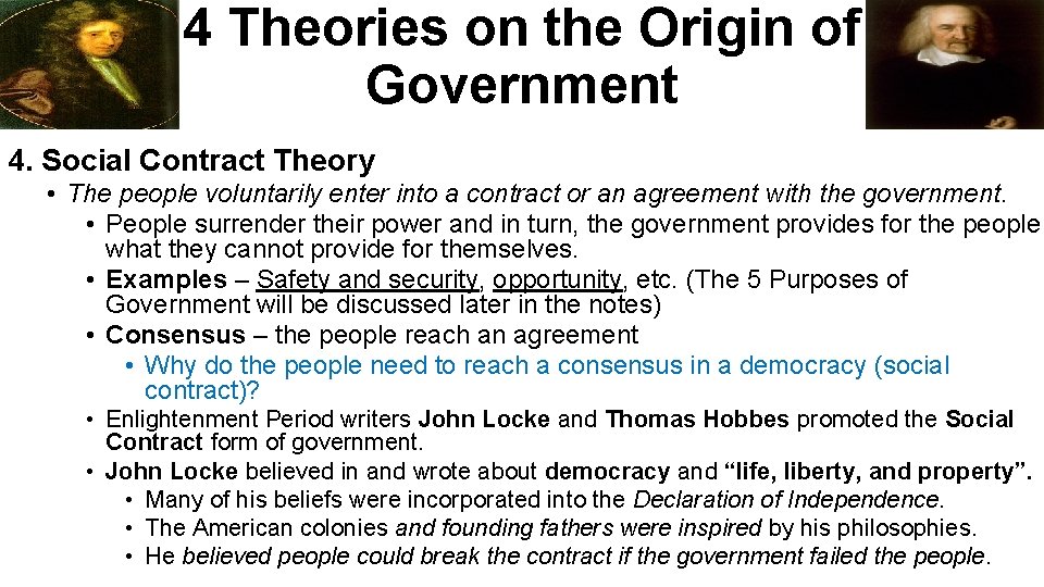 4 Theories on the Origin of Government 4. Social Contract Theory • The people