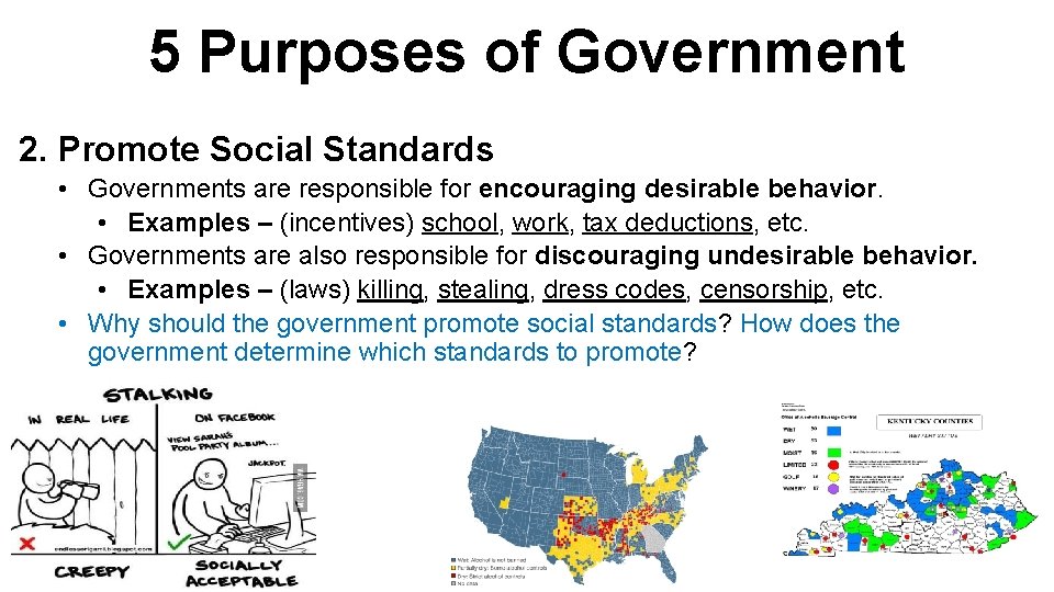 5 Purposes of Government 2. Promote Social Standards • Governments are responsible for encouraging