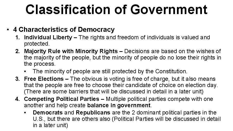 Classification of Government • 4 Characteristics of Democracy 1. Individual Liberty – The rights