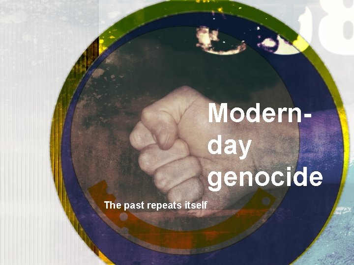 Modernday genocide The past repeats itself Modernday genocide The past repeats itself