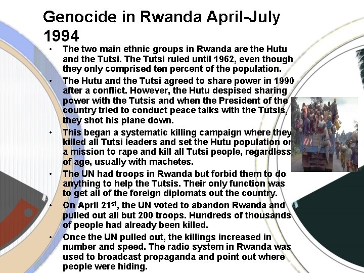 Genocide in Rwanda April-July 1994 • • • The two main ethnic groups in Genocide in Rwanda April-July 1994 • • • The two main ethnic groups in