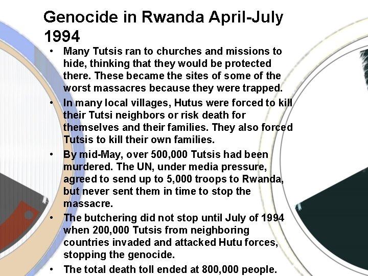 Genocide in Rwanda April-July 1994 • Many Tutsis ran to churches and missions to Genocide in Rwanda April-July 1994 • Many Tutsis ran to churches and missions to