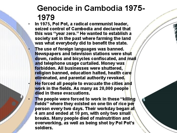 • • Genocide in Cambodia 19751979 In 1975, Pol Pot, a radical communist • • Genocide in Cambodia 19751979 In 1975, Pol Pot, a radical communist